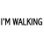 I'm walking